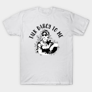 Cool Austen: Talk Darcy To Me T-Shirt